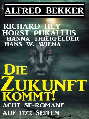 cover image of Die Zukunft kommt! Acht SF-Romane auf 1172 Seiten